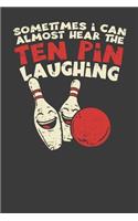 Sometimes I Can Almost Hear The Ten Pin Laughing: Nice Planner For Bowling Players