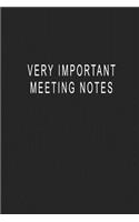 Very Important Meeting Notes: Blank Lined Journal Notebook (6 x9 inches) - 110 Pages