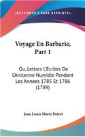 Voyage En Barbarie, Part 1