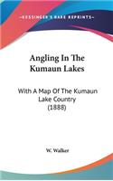 Angling in the Kumaun Lakes: With a Map of the Kumaun Lake Country (1888)