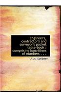 Engineer's, Contractor's and Surveyor's Pocket Table-Book: Comprising Logarithms of Numbers . . .