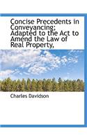 Concise Precedents in Conveyancing; Adapted to the ACT to Amend the Law of Real Property,
