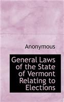 General Laws of the State of Vermont Relating to Elections