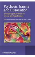 Psychosis, Trauma and Dissociation