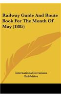 Railway Guide And Route Book For The Month Of May (1885)