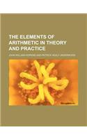 The Elements of Arithmetic in Theory and Practice: (English)