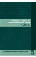 Stillness in Motion in the Seventeenth-Century Theatre