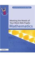 Meeting the Needs of Your Most Able Pupils: Mathematics