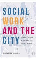 Social Work and the City: Urban Themes in 21st-Century Social Work