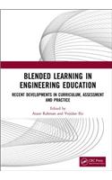 Blended Learning in Engineering Education: Recent Developments in Curriculum, Assessment and Practice