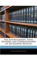 Autobiography, Times, Opinions and Contemporaries of Sir Egerton Brydges