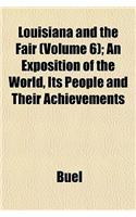 Louisiana and the Fair (Volume 6); An Exposition of the World, Its People and Their Achievements: (English)