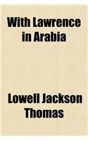 With Lawrence in Arabia