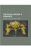 The Blue Lagoon; A Romance