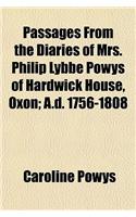 Passages from the Diaries of Mrs. Philip Lybbe Powys of Hardwick House, Oxon; A.D. 1756-1808