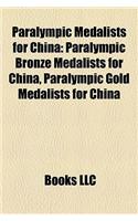 Paralympic Medalists for China: Paralympic Bronze Medalists for China, Paralympic Gold Medalists for China(English)