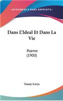 Dans l'Ideal Et Dans La Vie