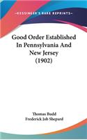 Good Order Established in Pennsylvania and New Jersey (1902)