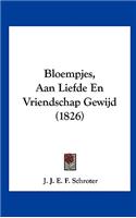 Bloempjes, Aan Liefde En Vriendschap Gewijd (1826)