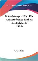 Betrachtungen Uber Die Anzustrebende Einheit Deutschlands (1859)