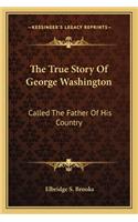 True Story Of George Washington