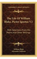 The Life Of William Blake, Pictor Ignotus V2