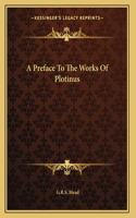 A Preface To The Works Of Plotinus