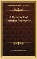 A Handbook of Christian Apologetics