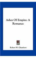 Ashes of Empire: A Romance