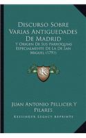 Discurso Sobre Varias Antiguedades De Madrid