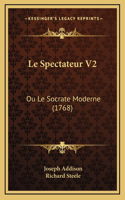 Le Spectateur V2: Ou Le Socrate Moderne (1768)