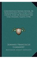 Constantinus Rooms-Keyser, De Onnooselheyt Van Synen Sone, Crispus, Ende De Boosheyt Van Syne Vrouwe, Fausta (1750)