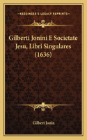 Gilberti Jonini E Societate Jesu, Libri Singulares (1636)