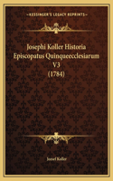 Josephi Koller Historia Episcopatus Quinqueecclesiarum V3 (1784)