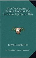 Vita Venerabilis Patris Thomae De Rupniew Ujeyski (1706)