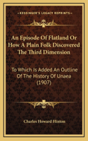 Episode Of Flatland Or How A Plain Folk Discovered The Third Dimension