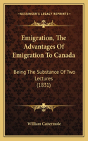 Emigration, The Advantages Of Emigration To Canada