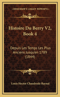 Histoire Du Berry V2, Book 4