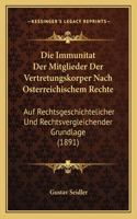 Die Immunitat Der Mitglieder Der Vertretungskorper Nach Osterreichischem Rechte