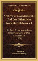 Archiv Fur Das Strafrecht Und Das Offentliche Gerichtsverfahren V1