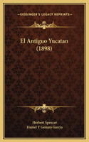 El Antiguo Yucatan (1898)