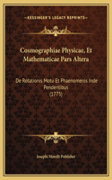 Cosmographiae Physicae, Et Mathematicae Pars Altera