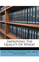 Improving the Quality of Wheat