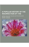 A Popular History of the Insurrection of 1798; Derived from Every Available Written Record and Reliable Tradition