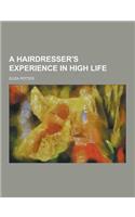 A Hairdresser's Experience in High Life