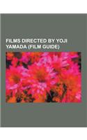 Films Directed by Yoji Yamada (Film Guide): Otoko Wa Tsurai Yo, the Twilight Samurai, Tora-San's Sunrise and Sunset, Tora-San's Love in Osaka, Stage-S(English)