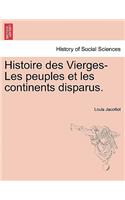 Histoire Des Vierges-Les Peuples Et Les Continents Disparus.