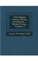 Patrologiae Latina Cursus Completus ... Series Prima, Volume 1