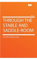 Through the Stable and Saddle-Room