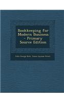 Bookkeeping for Modern Business - Primary Source Edition